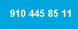 910 445 85 11 910 445 85 11